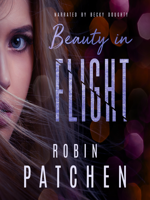 Title details for Beauty in Flight by Robin Patchen - Wait list